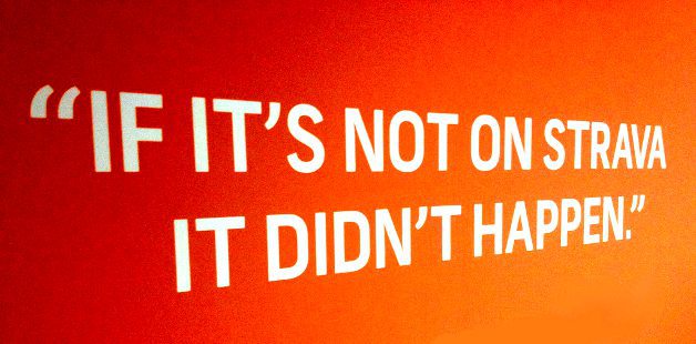 Caption reading 'If it's not on Strava, it didn't happen' 